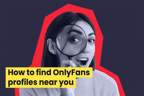 Onlyfans Near Me – How to map local Onlyfans accounts